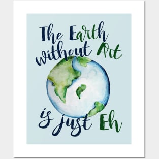 The earth without art is just EH Posters and Art